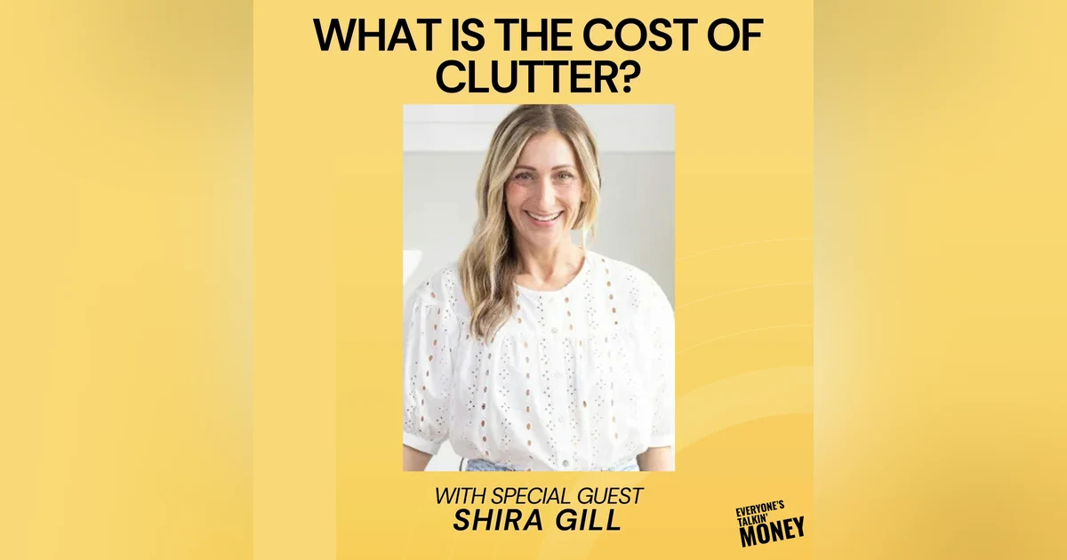 Minimalism Is a Mindset: How Decluttering Can Create Time, Wealth, and Emotional Freedom with Shira Gill