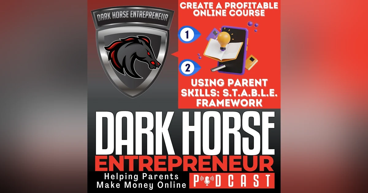EP 497 Create a Profitable Online Course Using Parent Skills: STABLE Framework Steps 1 & 2