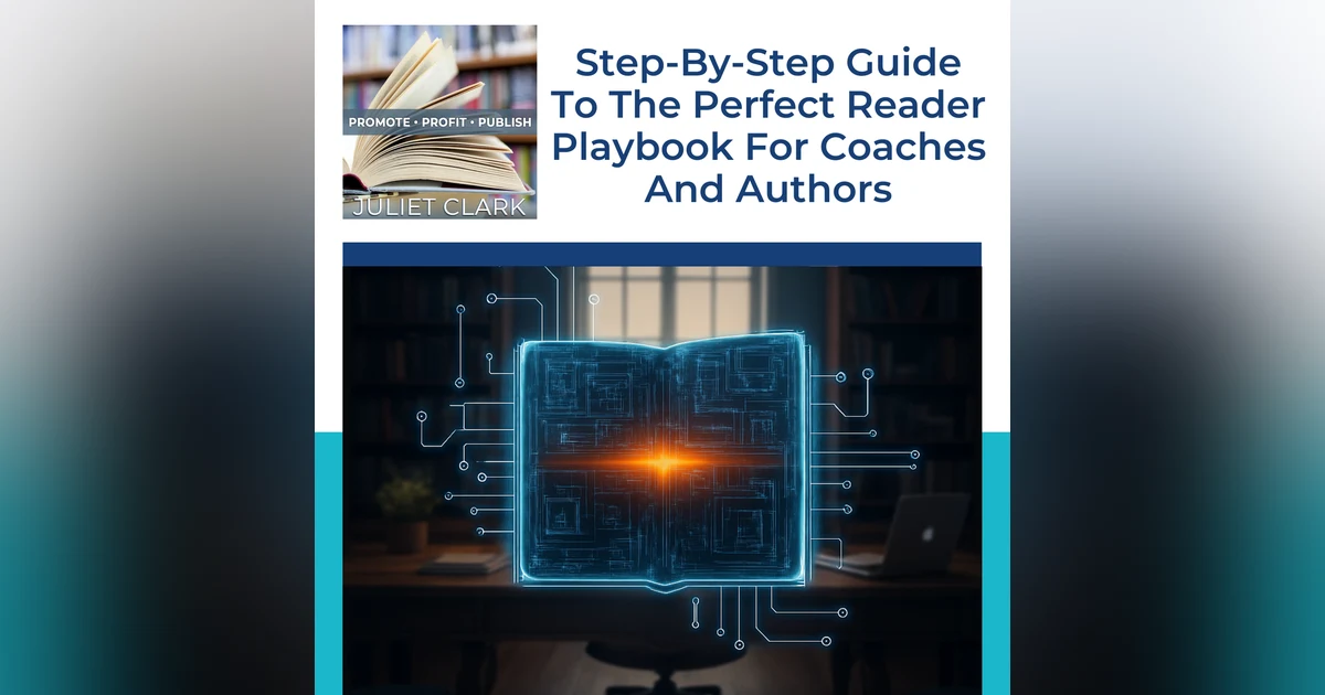 Step-By-Step Guide To The Perfect Reader Playbook For Coaches And Authors