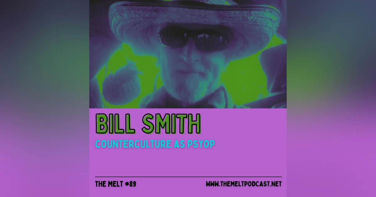Bill Smith | Counterculture As Psyop