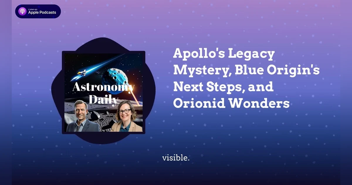 Apollo’s Legacy Mystery, Blue Origin’s Next Steps, and Orionid Wonders