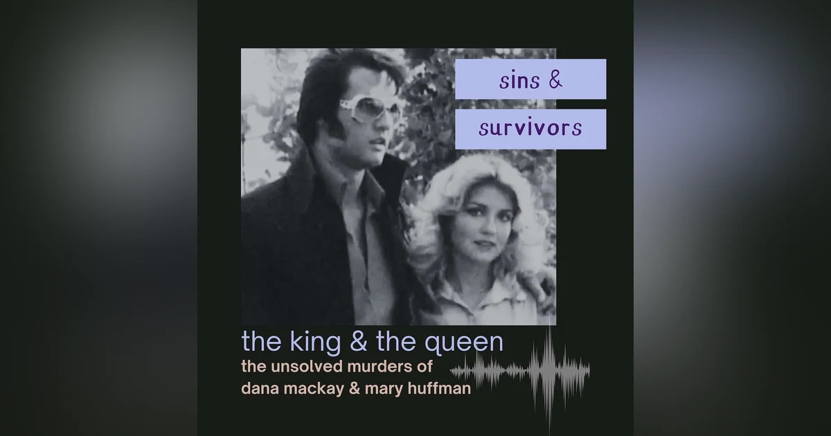 The King & The Queen - The Unsolved Murders of Dana McKay and Mary Huffman