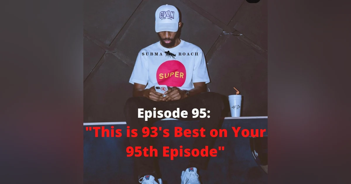 Episode 95: "This Is 93's Best On Your 95th Episode" (ft. @freshldrb)