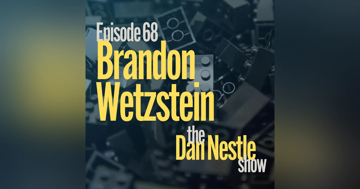 068: Life and Work Lessons from a LEGO Duck with Brandon Wetzstein