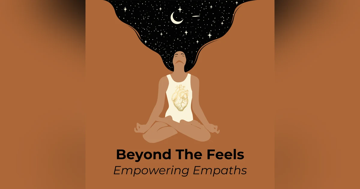 Beyond the Feels : Empowering Empaths