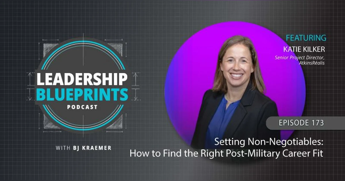 Setting Non-Negotiables: How to Find the Right Post-Military Career Fit with Katie Kilker