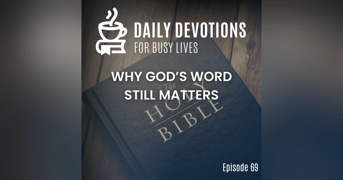 Why God's Word Still Matters