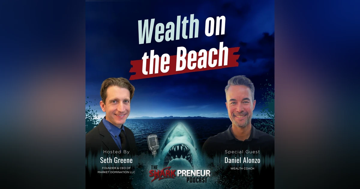 Episode 1232: Wealth on the Beach with Daneil Alonzo