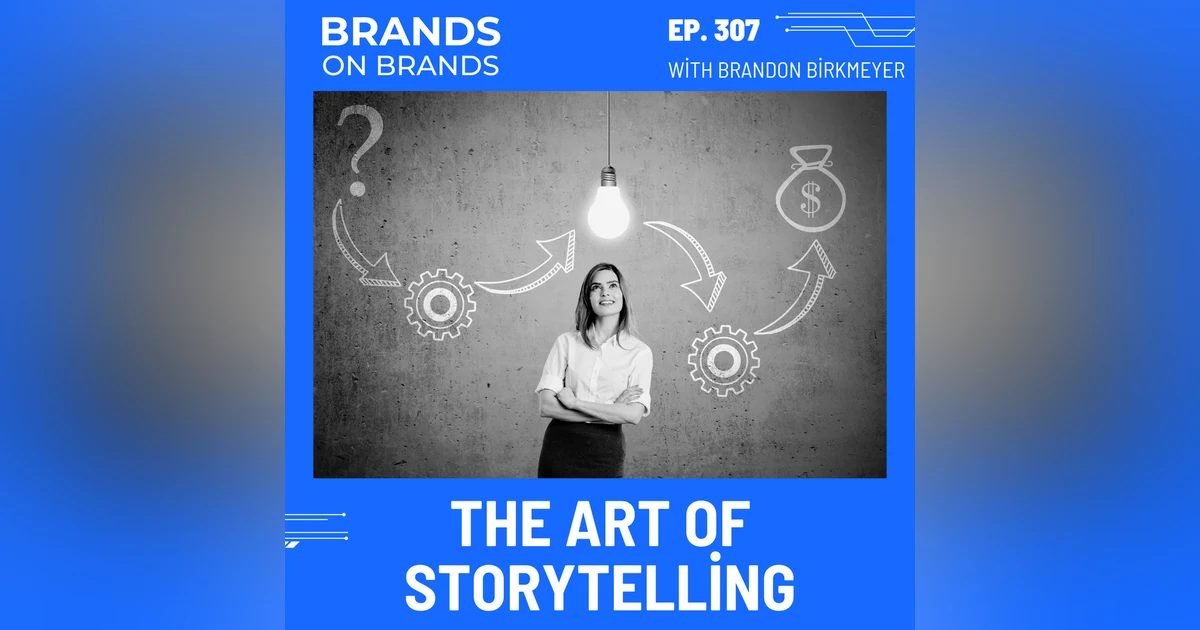 The Art of Storytelling for Personal Branding | Ep. 307