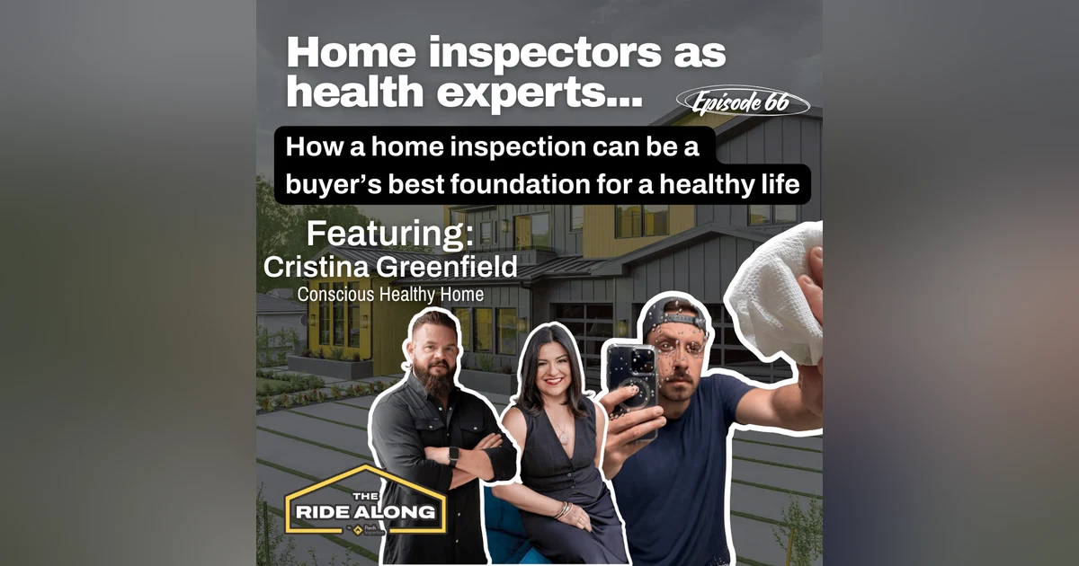 Could home inspections be a home buyer's key to a healthy life? - featuring Cristina Greenfield