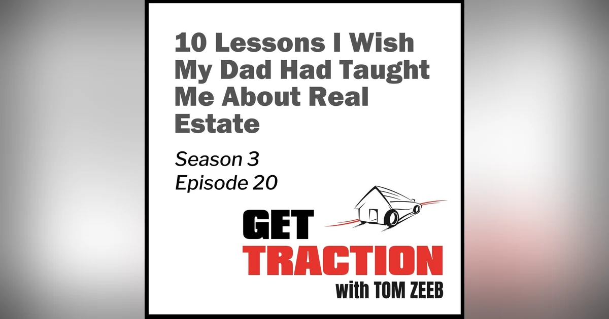 S3E20 - 10 Lessons I Wish My Dad Had Taught Me About Real Estate