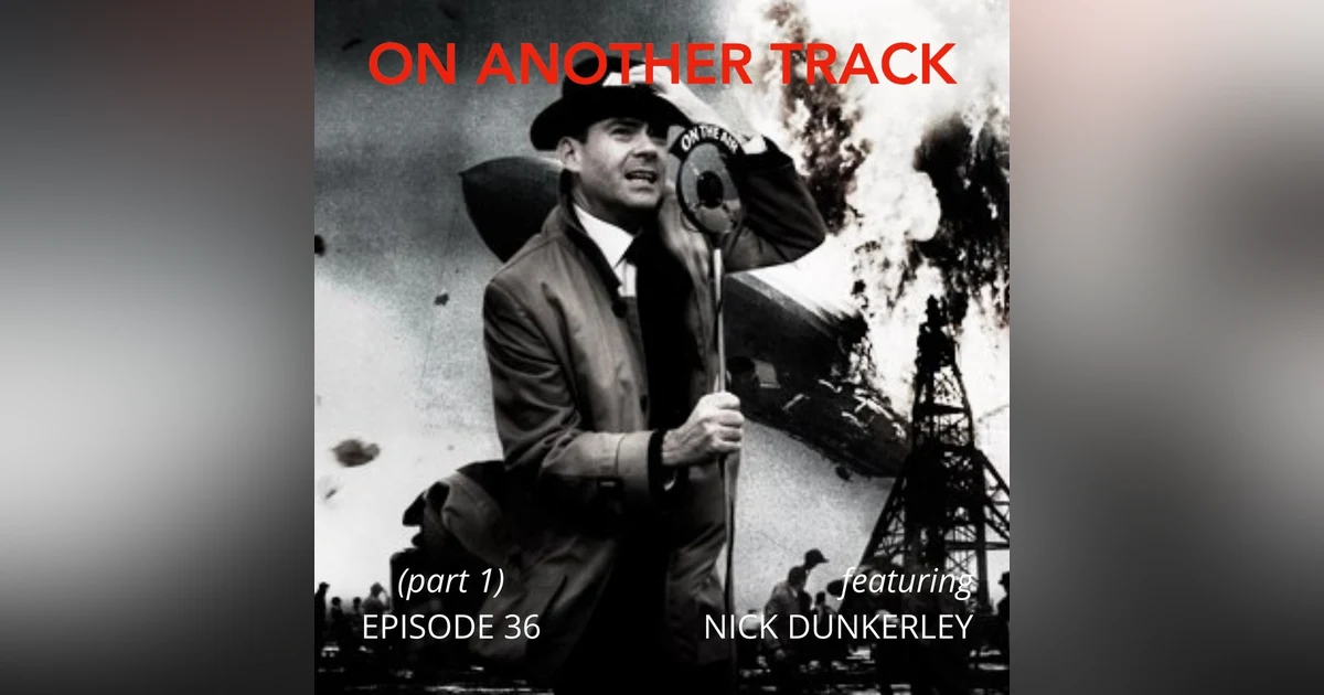 Nick Dunkerley - Hindenburg, helping to elevate your audio message! (Part 1)