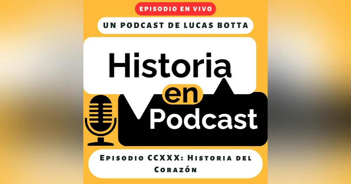 230. Historia del Corazón - EPISODIO EN VIVO