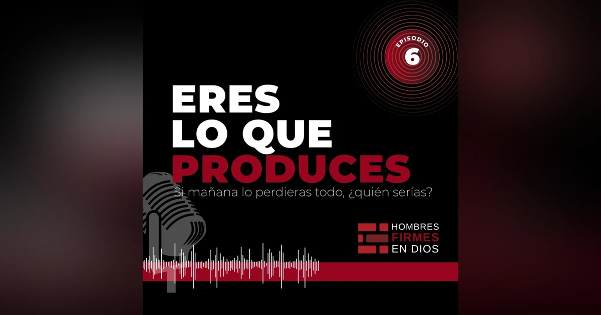 Eres lo que produces