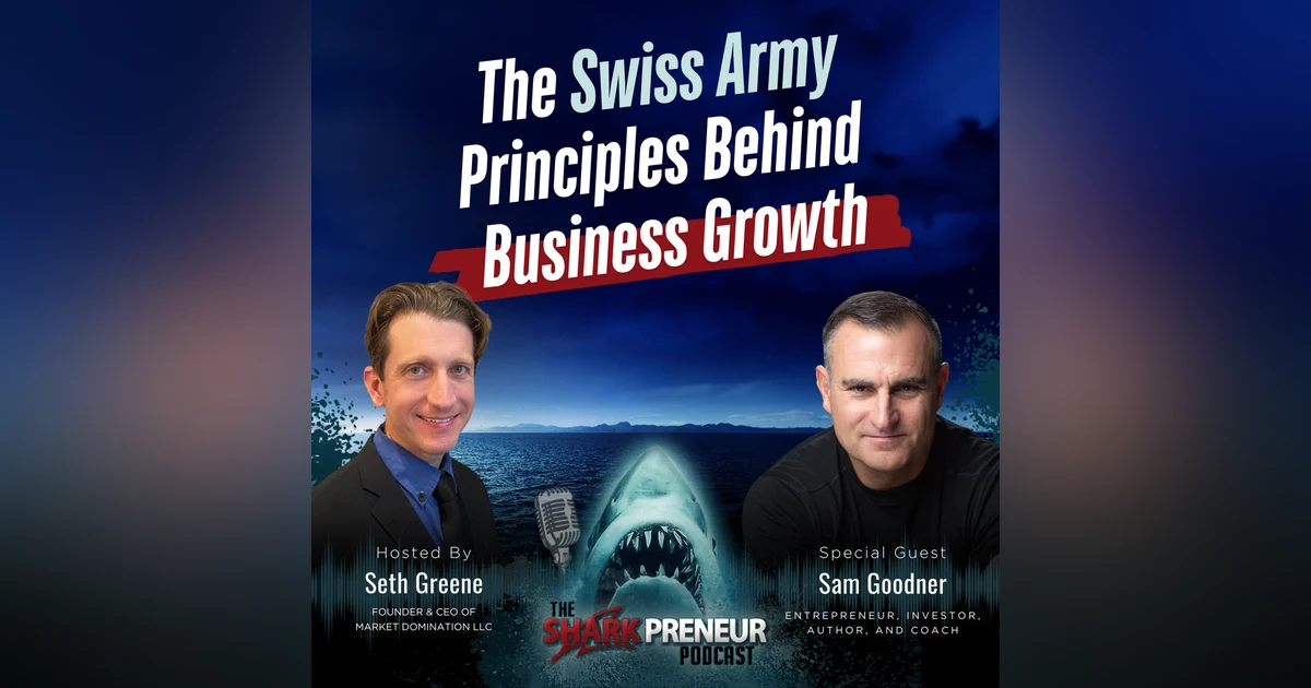 Episode 1276: The Swiss Army Principles Behind Business Growth with Sam Goodner