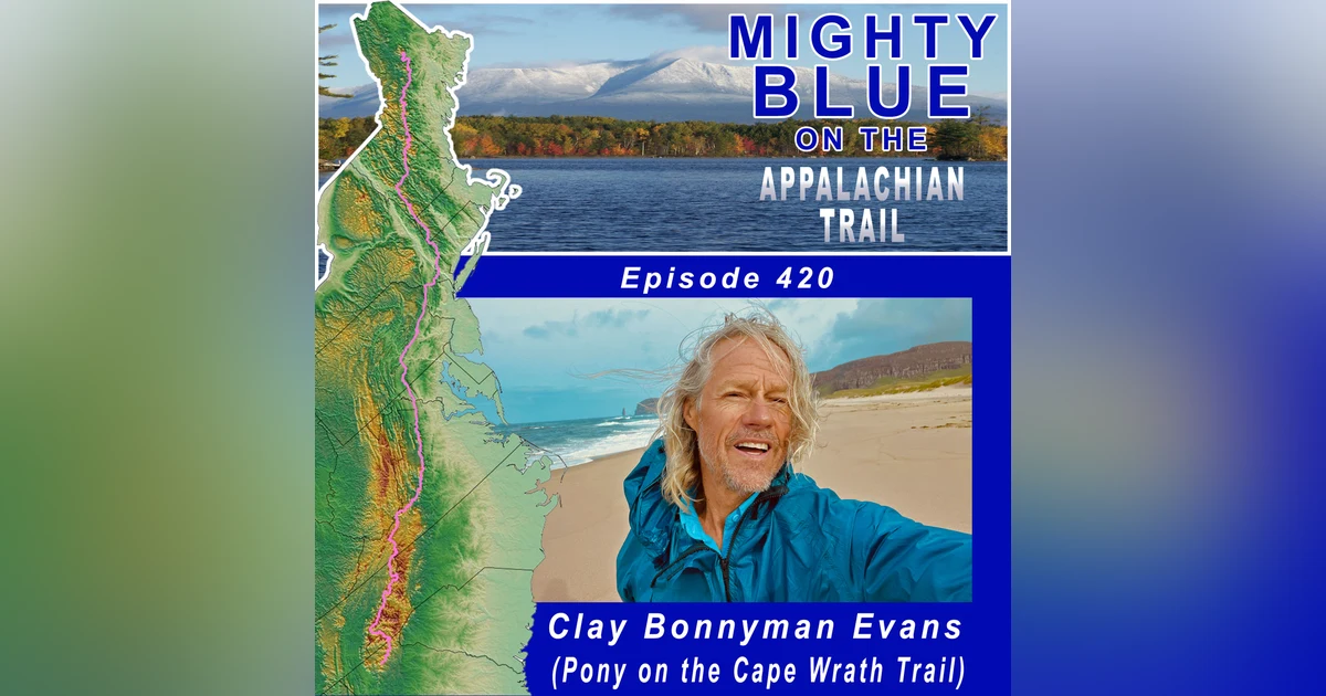 Episode #420 - Clay Bonnyman Evans (Pony on the Cape Wrath Trail)