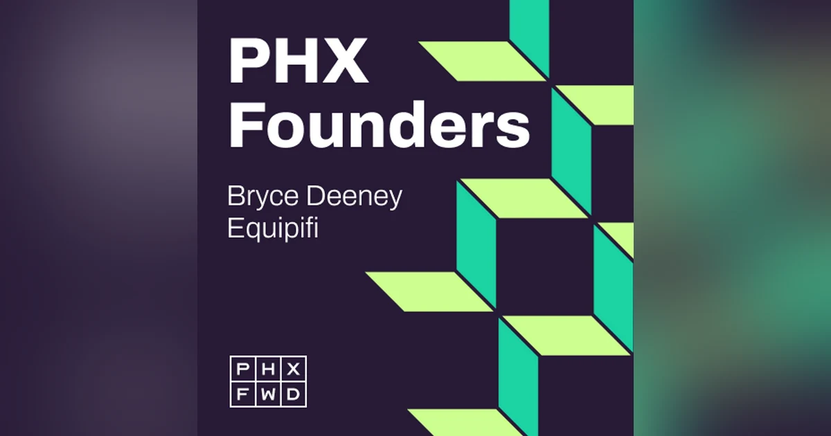 PHX Founders Interview with Bryce Deeney, CEO & Founder of Equipifi