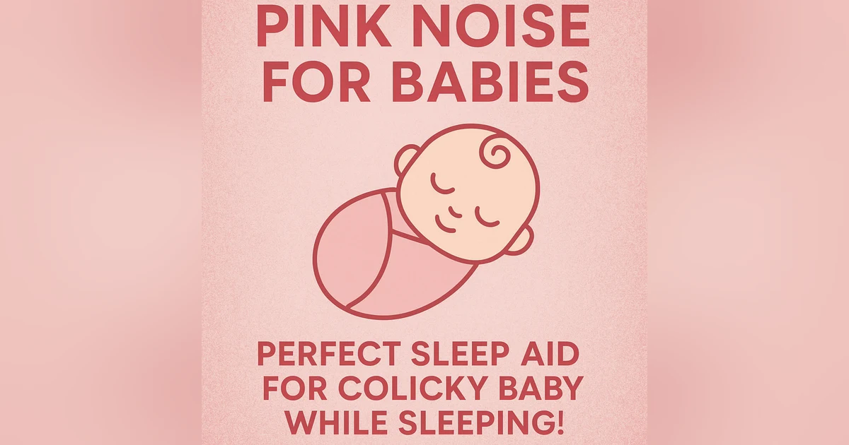 Pink Noise for Babies | Gentle Sound Therapy for Baby Sleep & Colic Relief