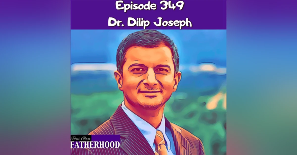 #349 Dr. Dilip Joseph