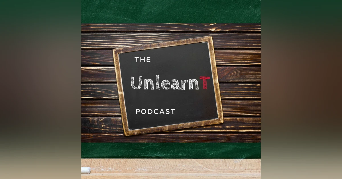 The UnLearnT Podcast Introduction
