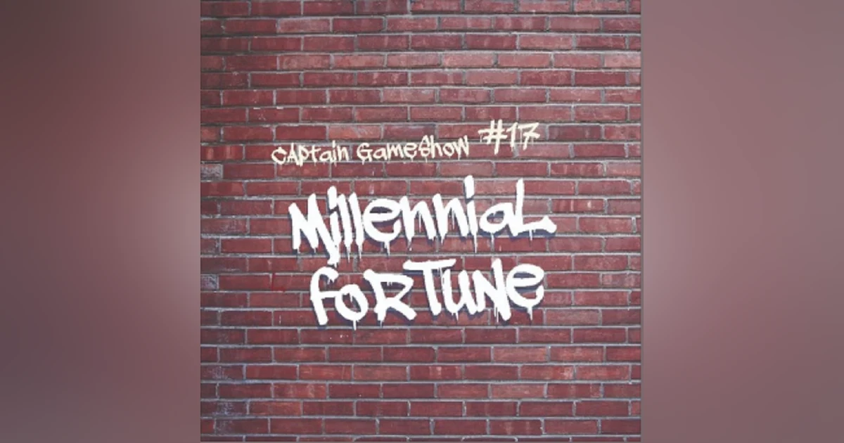 Episode 17: Millennial Fortune
