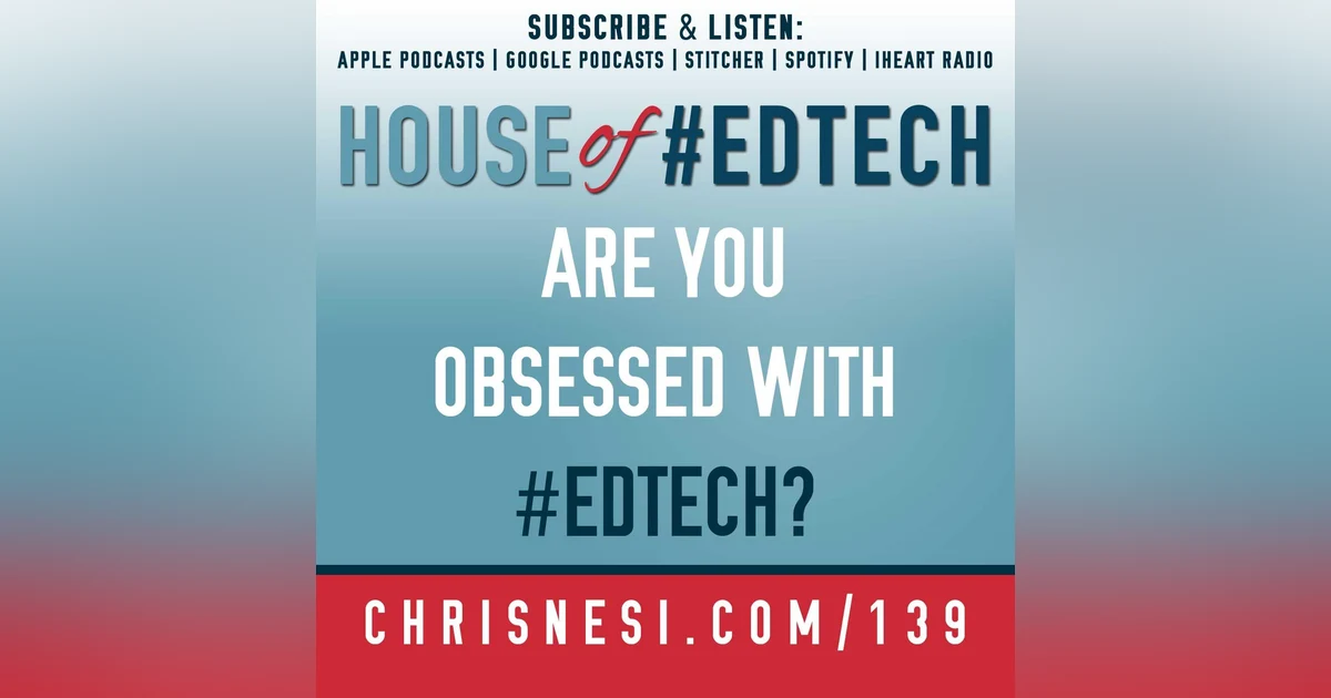 Are You Obsessed with #EdTech? - HoET139