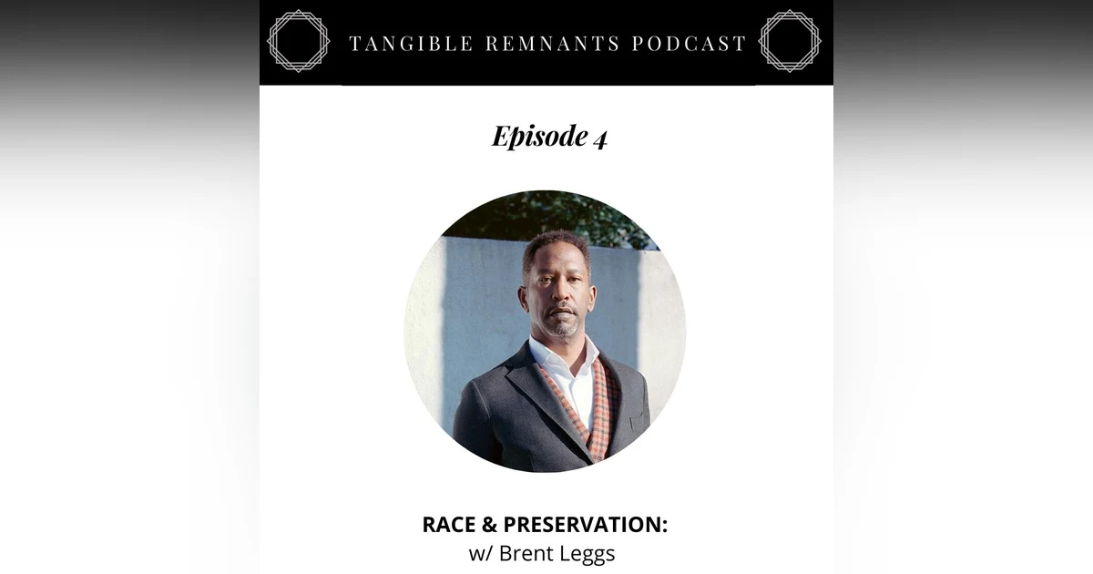 Race & Preservation w/ Brent Leggs