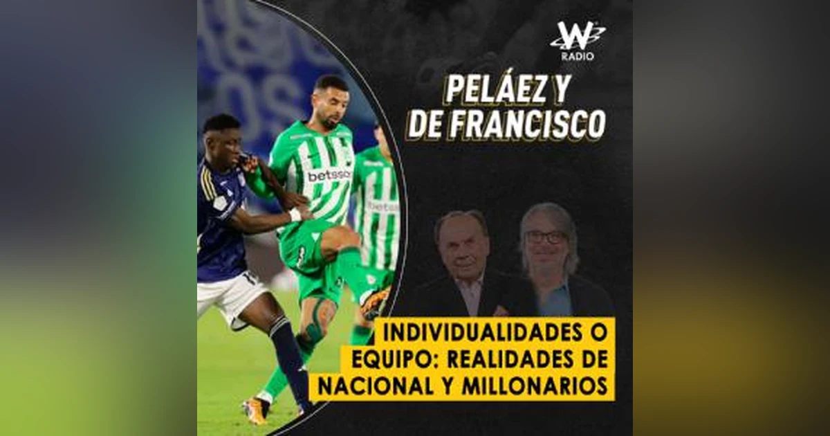 Individualidades o equipo: realidades de Nacional y Millonarios