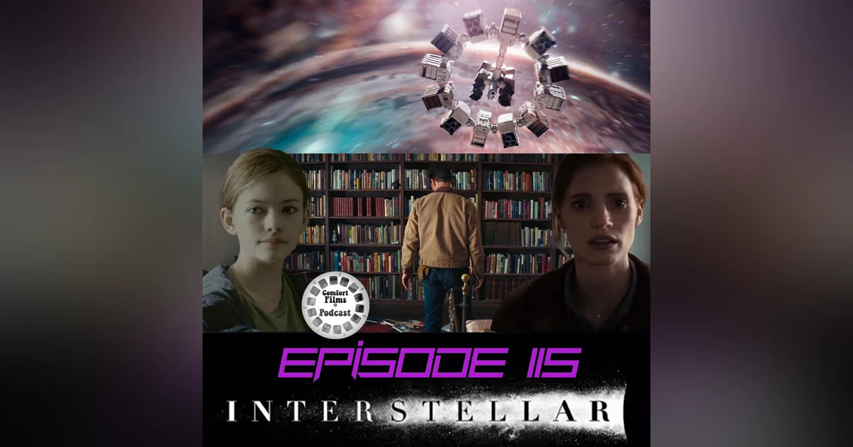 Comfort Films 115: Interstellar (2014)