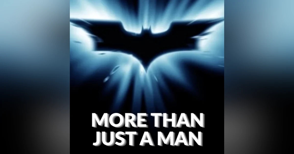 More Than Just A Man
