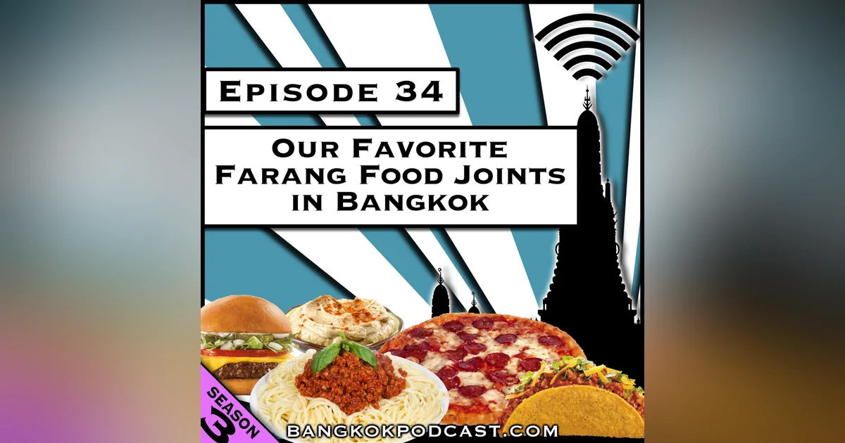Our Favorite Farang Food Joints in Bangkok [Season 3, Episode 33]