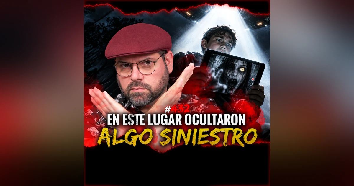 Historias de Rituales Oscuros, Espíritus Siniestros y Fenómenos No Humanos | Episodio 432 | Hablemos De Lo Que No Existe