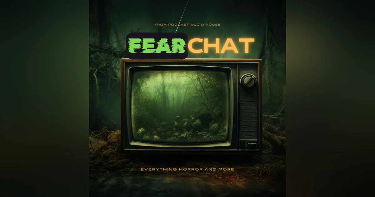 S9: Introducing: Fear Chat