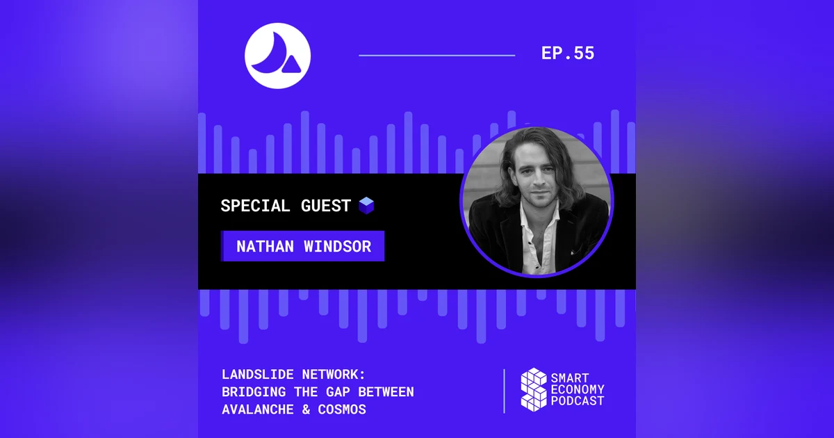 Landslide Network: Bridging the Gap Between Avalanche & Cosmos with Nathan Windsor