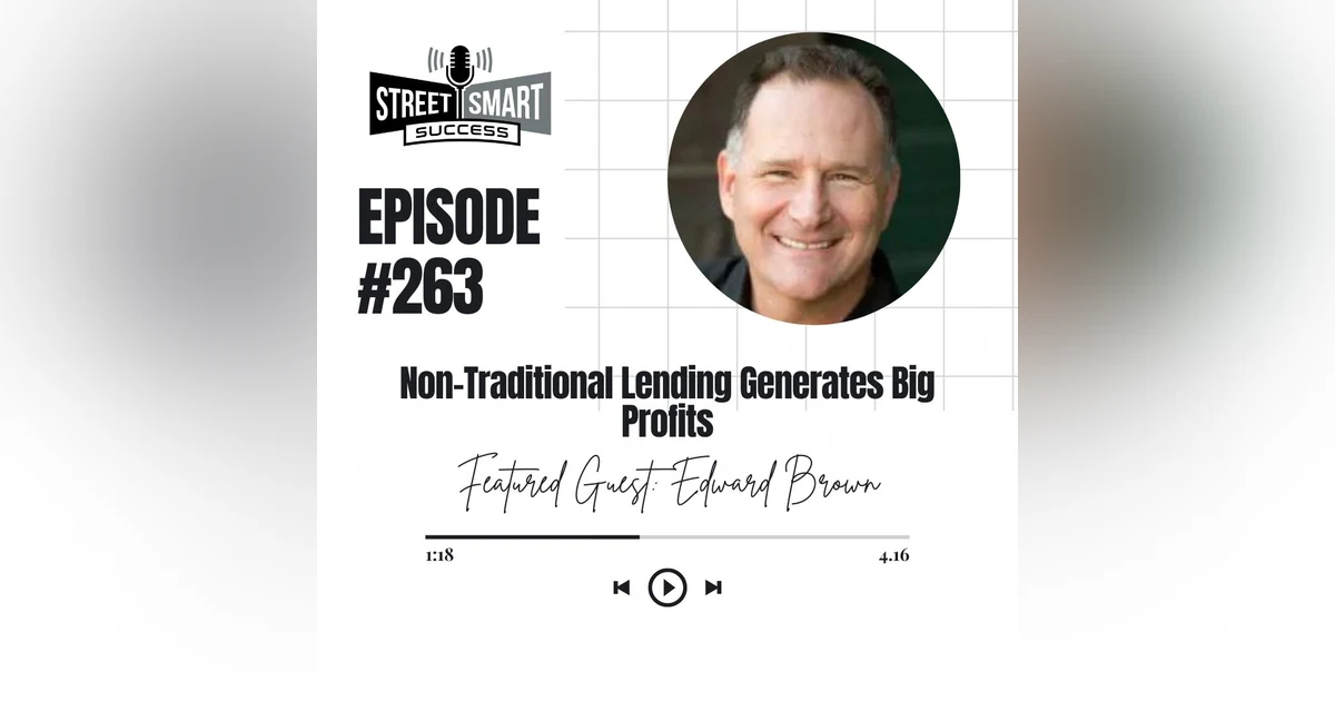 263: Non-Traditional Lending Generates Big Profits