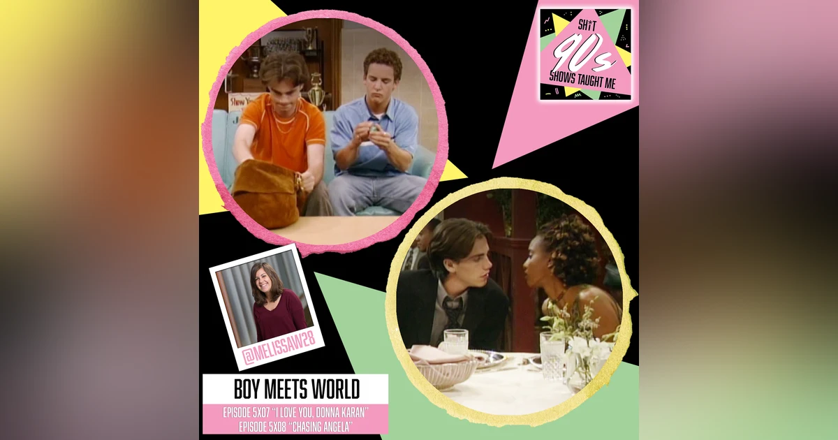 Boy Meets World: Season 5 Episodes 7 & 8 (I Love You, Donna Karan & Chasing Angela)