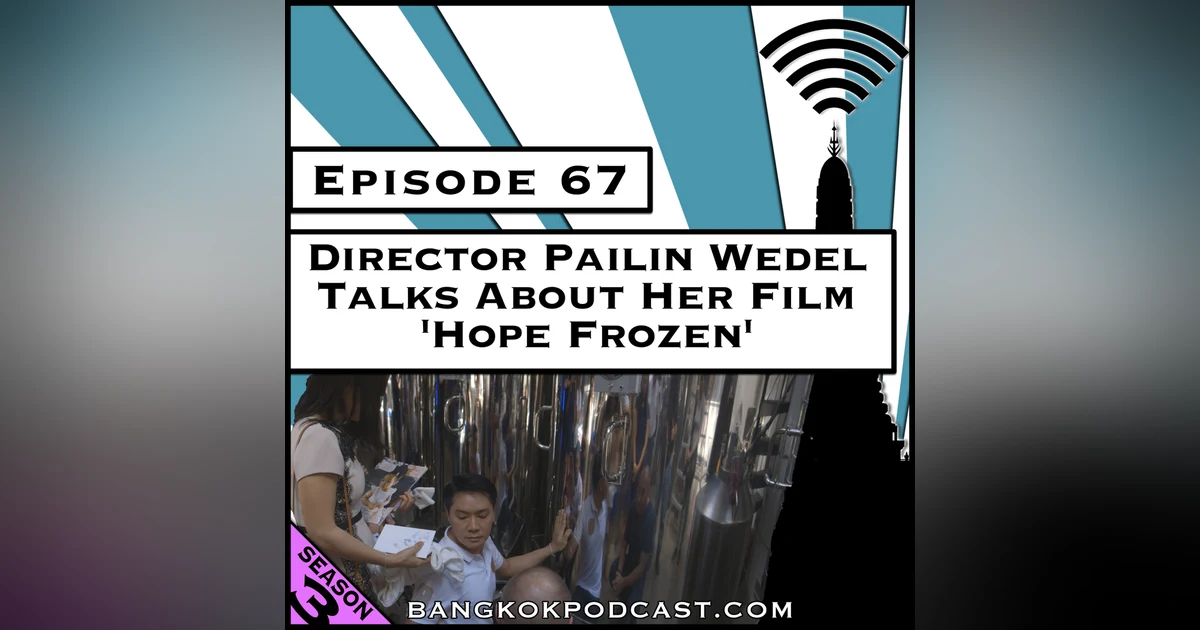 Director Pailin Wedel Talks About Her Film ‘Hope Frozen’ [Season 3, Episode 67]
