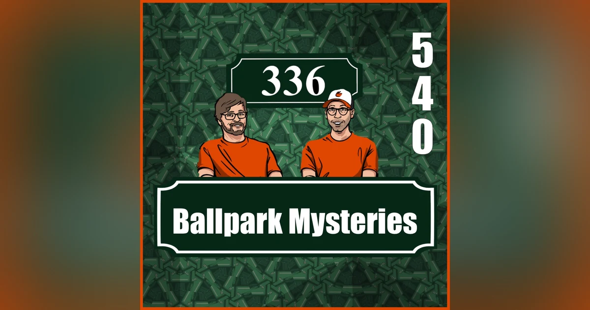 Pod 540 : Ballpark Mysteries