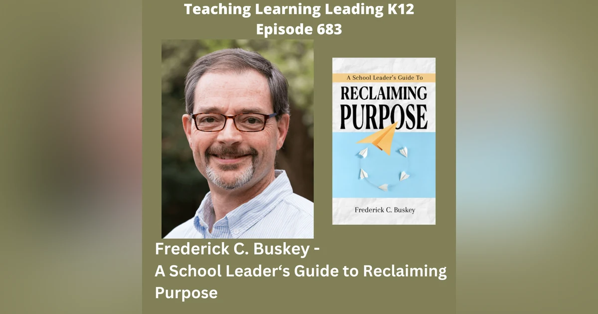 Frederick C. Buskey - A School Leader's Guide to Reclaiming Purpose - 683