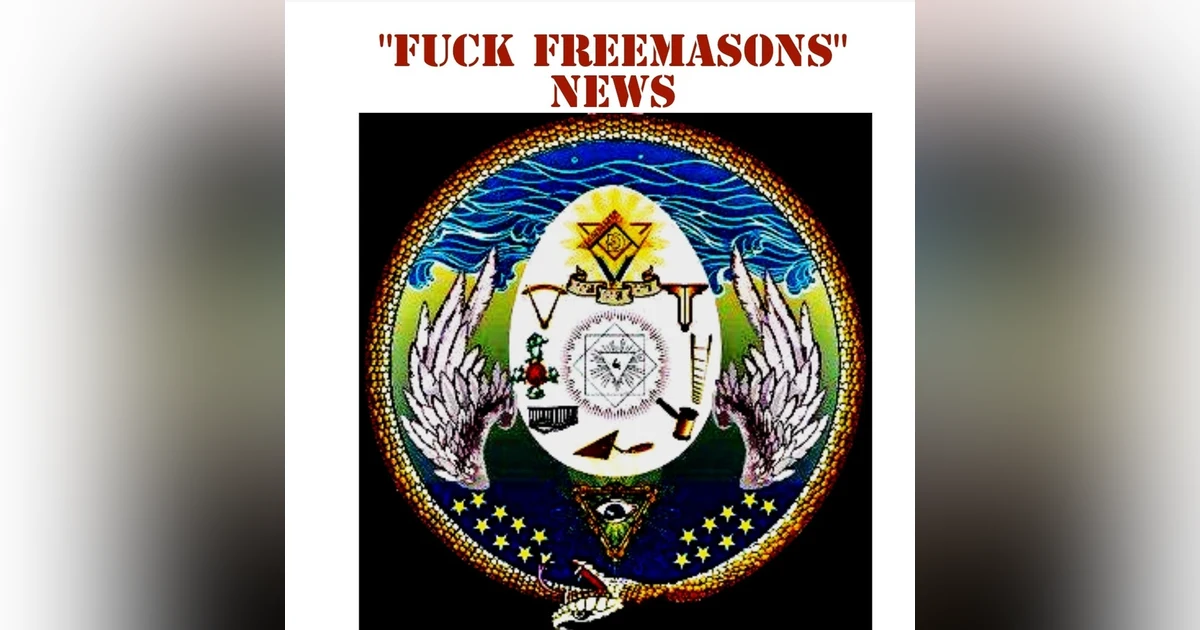 FUCK FREEMASONS NEWS by Tex