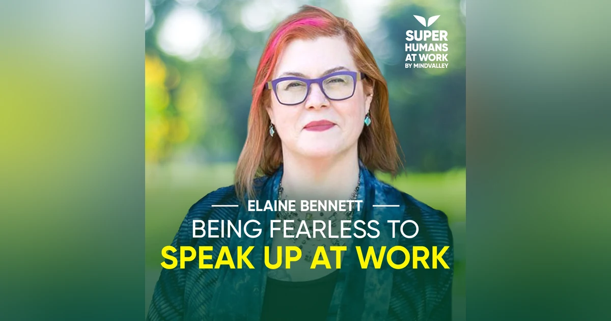 Being Fearless to Speak up at Work - Elaine Bennett