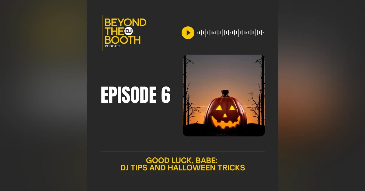 Good Luck, Babe: DJ Tips and Halloween Tricks