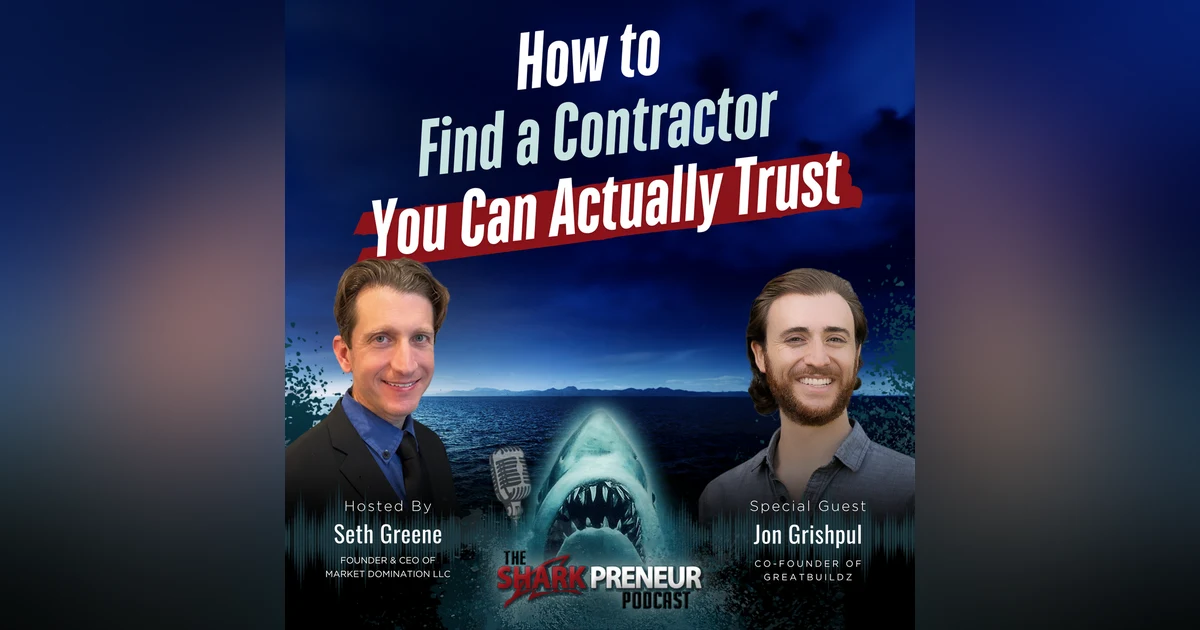 Episode 1278: How to Find a Contractor You Can Actually Trust with Jon Grishpul