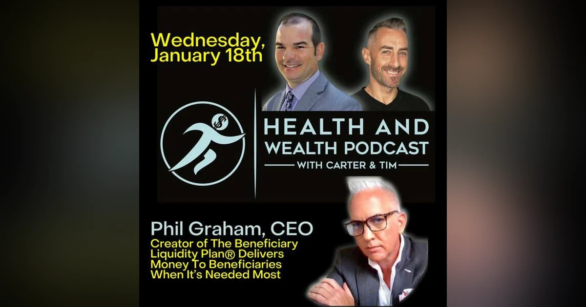 Carter Wilcoxson, Phil Graham CEO and Creator of The Beneficiary Liquidity Plan Delivers