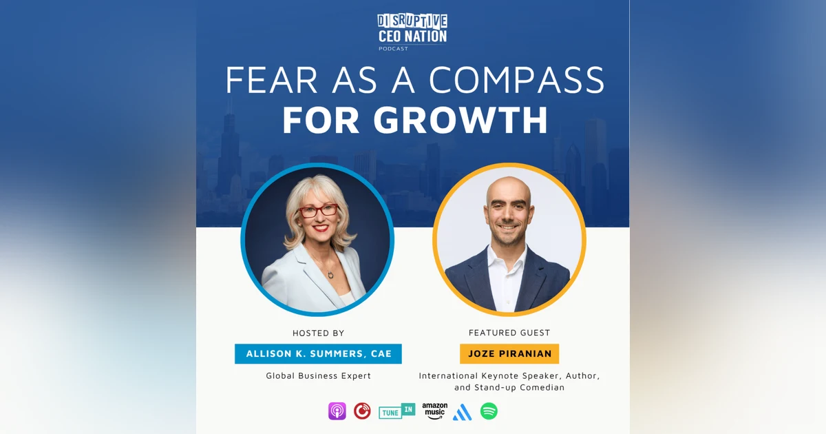Ep 340 Fear as a Compass for Growth with Joze Piranian, International Keynote Speaker, Author, and Stand-up Comedian; Toronto, ON, Canada