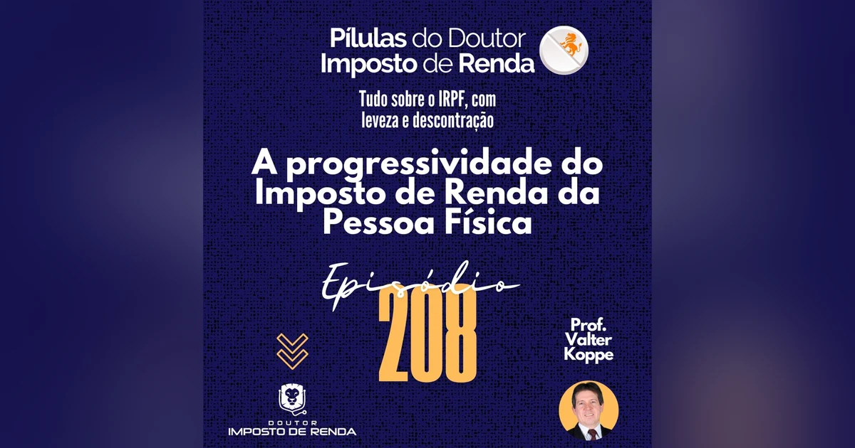 PDIR Ep. 208 – A progressividade do imposto de renda da pessoa física