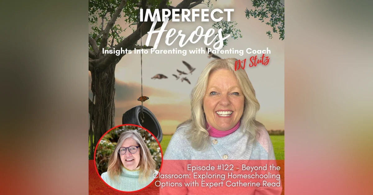 Episode 122: Beyond the Classroom: Exploring Homeschooling Options with Expert Catherine Read