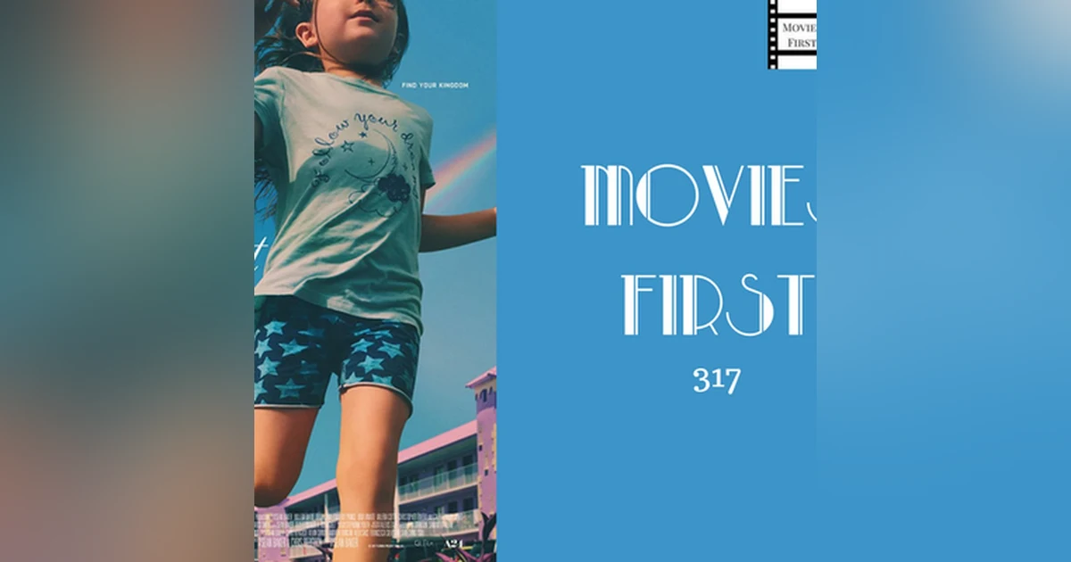 317: The Florida Project - Movies First with Alex First
