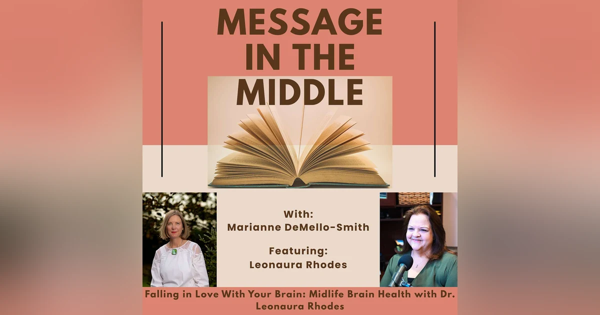 Falling in Love With Your Brain: Midlife Brain Health with Dr. Leonaura Rhodes
