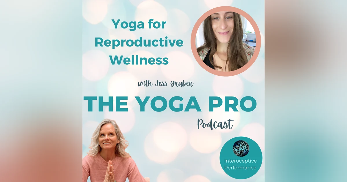 Yoga for Reproductive Wellness with Jess Gruber (feat. Kelsey Kraemer)